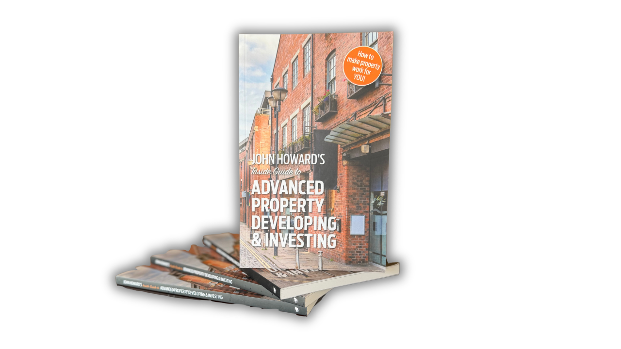 John Howard's Inside Guide To Advanced Property Developing & Investing